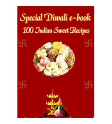 Diwali Indian Sweets - 100 Indian Sweet Recipes eBook