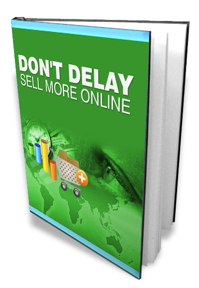 Dont Delay Sell More Online eBook