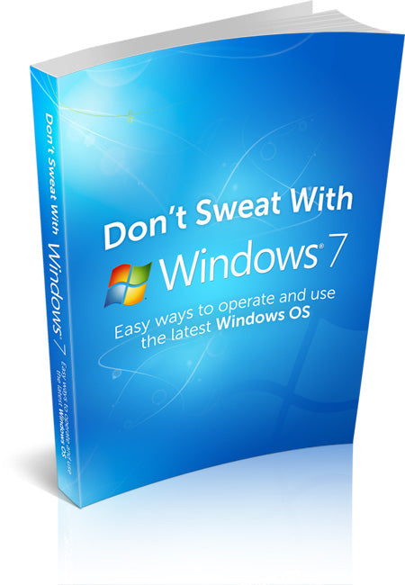 Dont Sweat With Windows 7 eBook
