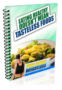 Eating Healthy Doesnt Mean Tasteless Foods eBook