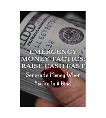 Emergency Money Tactics - Raise Cash Fast eBook