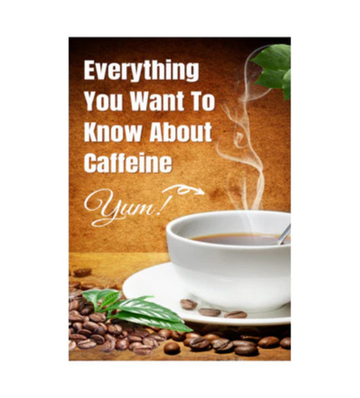 Everything You Want To Know About Caffeine eBook