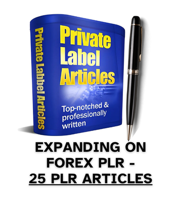 Expanding On Forex PLR Article Pack - 25 PLR Articles