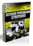 Extreme Persuasion Strategies eBook