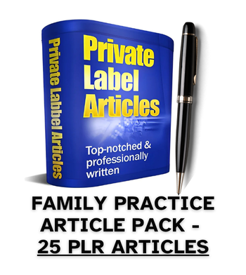 Family Practice PLR Article Pack - 25 PLR Articles