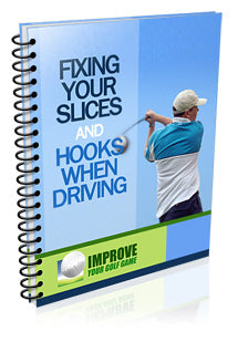 Fixing Your Slices and Hooking When Driving eBook