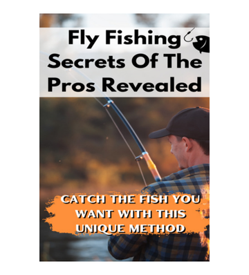 Fly Fishing Secrets Of The Pros Revealed