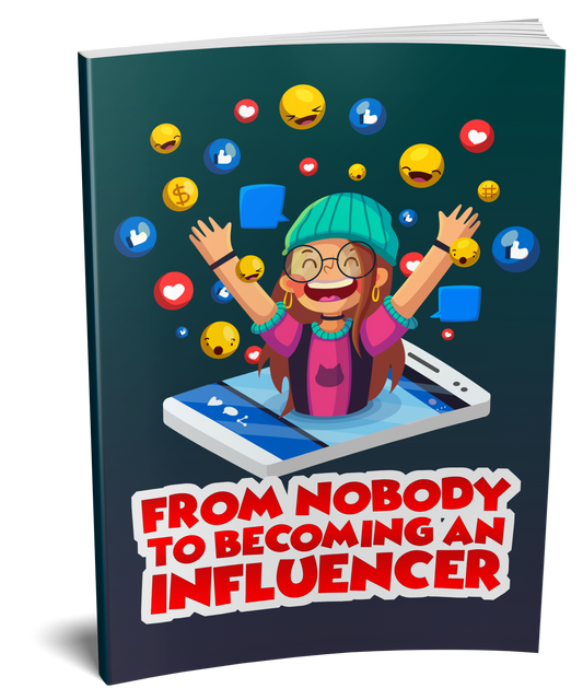 From Nobody To Becoming An Influencer eBook