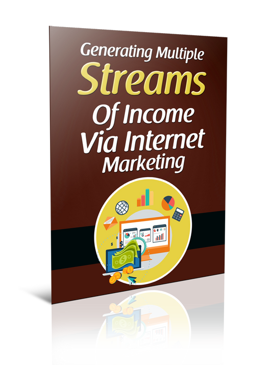Generate Multiple Streams Of Income Via Internet Marketing eBook