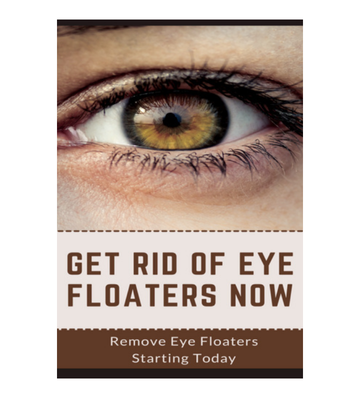 Get Rid Of Eye Floaters Now