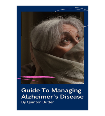 Guide To Managing Alzheimer's Disease