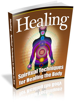 Healing Spiritual Techniques For Healing The Body eBook