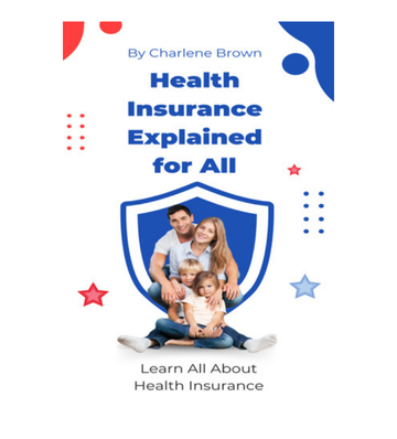 Health Insurance Explained for All