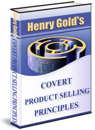 Henry Gold Covert Product Selling Principles eBook