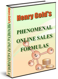 Henry Gold Phenomenal Online Sales Formulas eBook