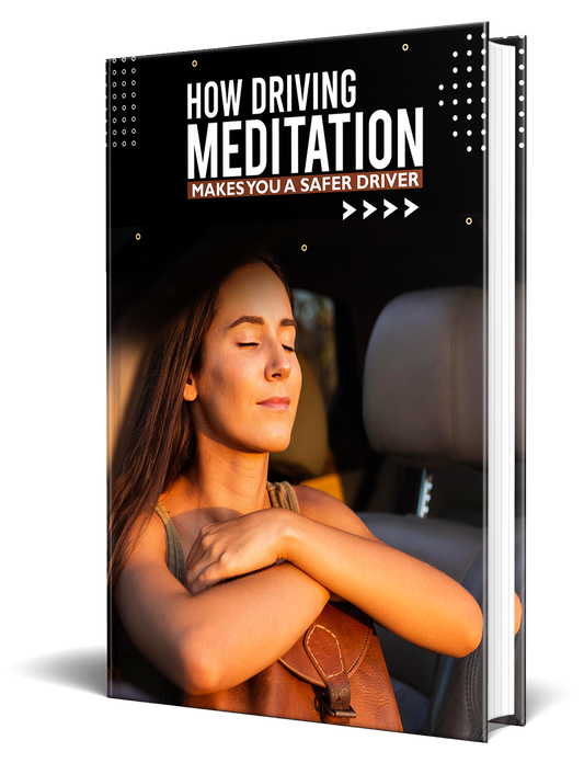 How Driving Meditation Makes You a Safer Driver eBook