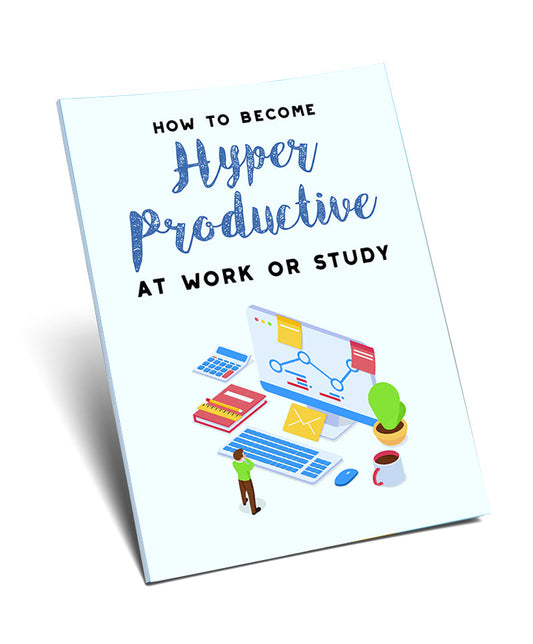 How To Become Hyper Productive At Work or Study eBook