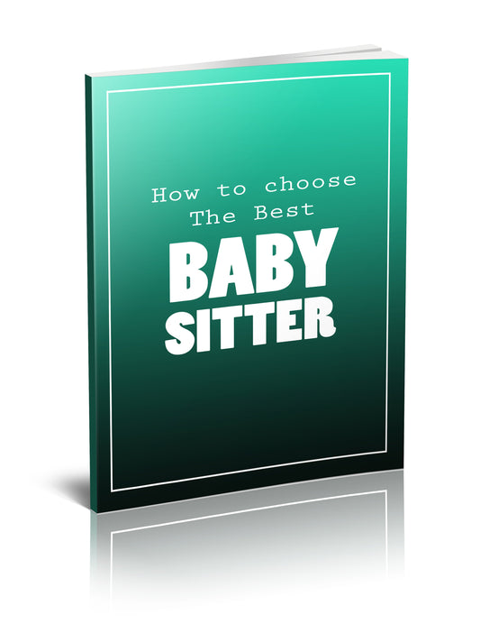How To Choose The Best Baby Sitter eBook