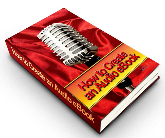 How To Create An Audio Book eBook