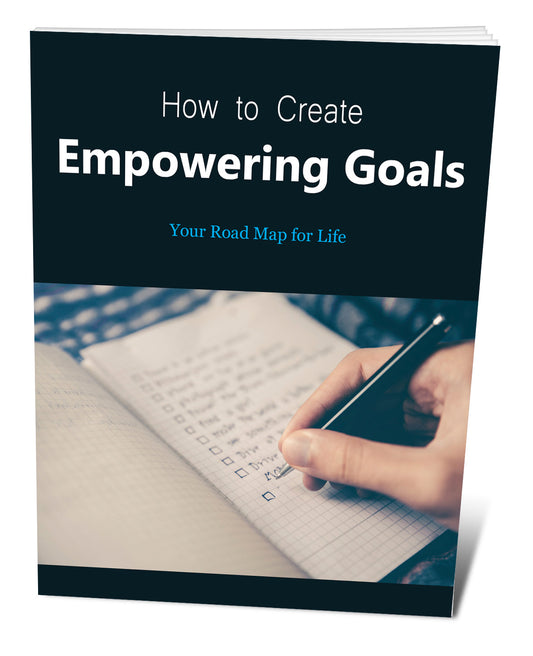 How To Create Empowering Goals eBook