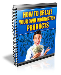 How To Create Your Own Information Products eBook