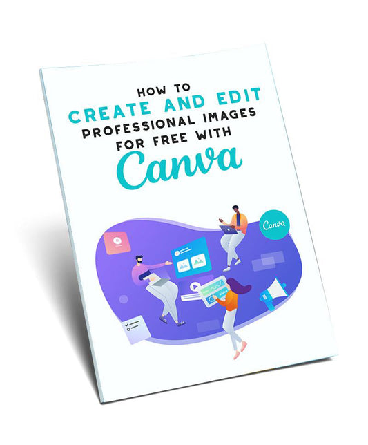 How To Create and Edit Images For Free With Canva eBook