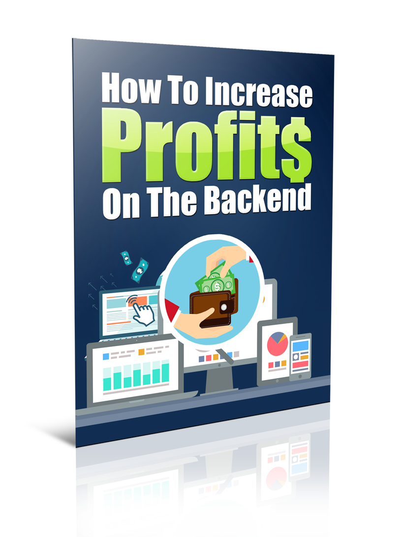 How To Increase Profits On The Backend eBook