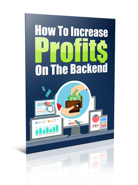 How To Increase Profits On The Backend eBook