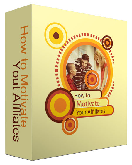 How To Motivate Your Affiliates eBook