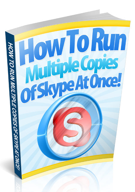 How To Run Multiple Copies Of Skype At Once eBook