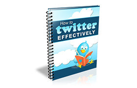 How To Twitter Effectively eBook