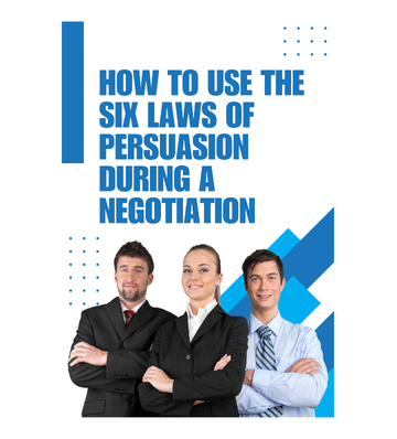 How To Use The Six Laws Of Persuasion During A Negotiation eBook