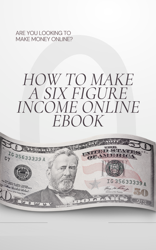 How to Make a Six Figure Income Online eBook