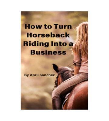 How to Turn Horseback Riding Into a Business eBook