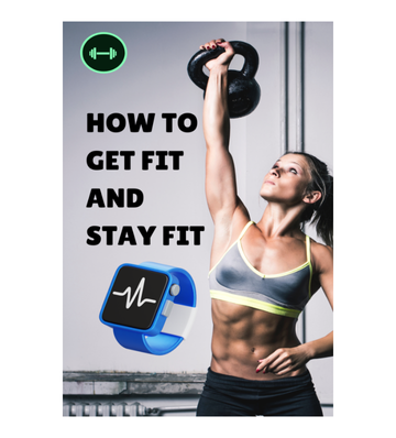 How To Get Fit And Stay Fit