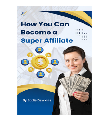 How You Can Become a Super Affiliate