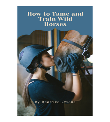 How to Tame and Train Wild Horses