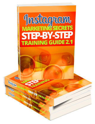 Instagram Marketing Secrets Step By Step Training Guide 2.1