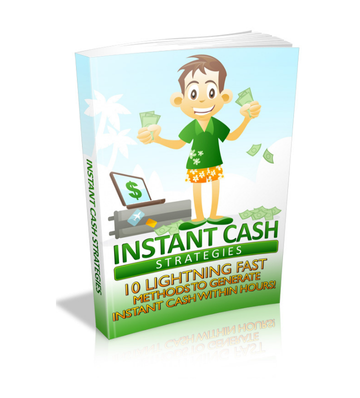 Instant Cash Strategies - 10 Methods to Generate Cash eBook