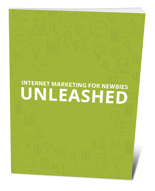 Internet Marketing For Newbies Unleashed eBook