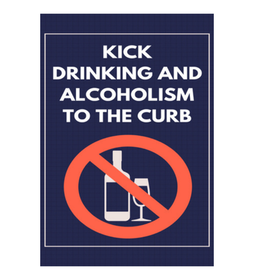 Kick Drinking And Alcoholism To The Curb