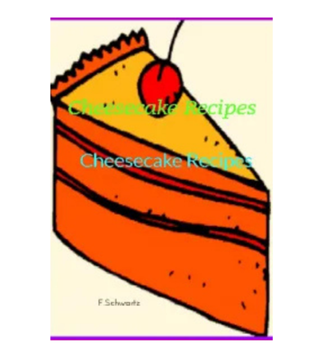 Little Known Incredible Cheesecake Recipes eBook