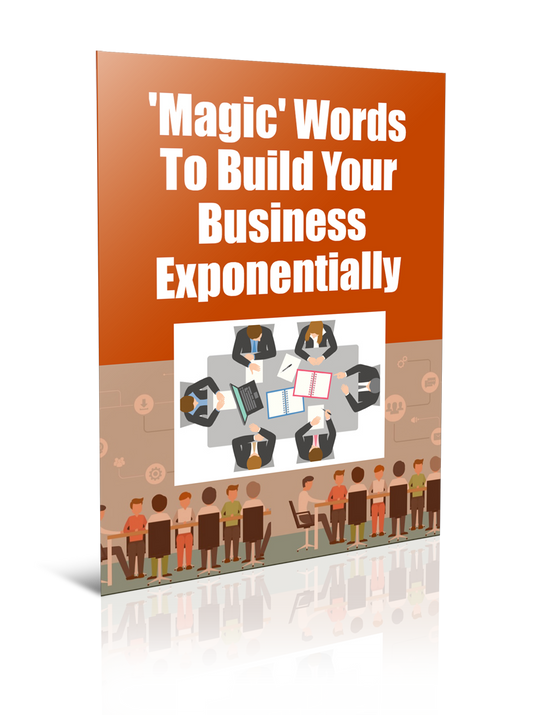 Magic Words To Build Your Business Exponentially eBook