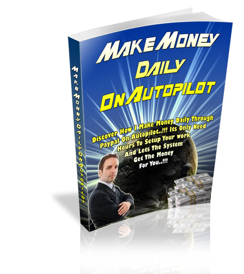 Make Money Daily On Autopilot eBook