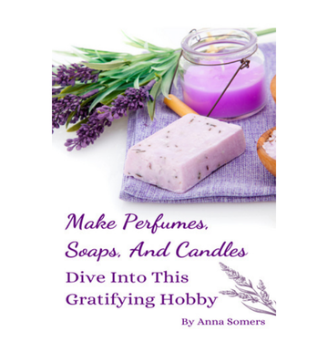 Make Perfumes, Soaps, And Candles