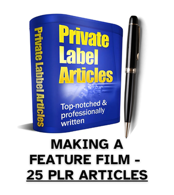 Making a Feature Film PLR Article Pack - 25 PLR Articles