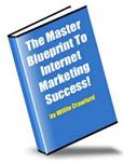 Master Blueprint to Internet Marketing Success eBook