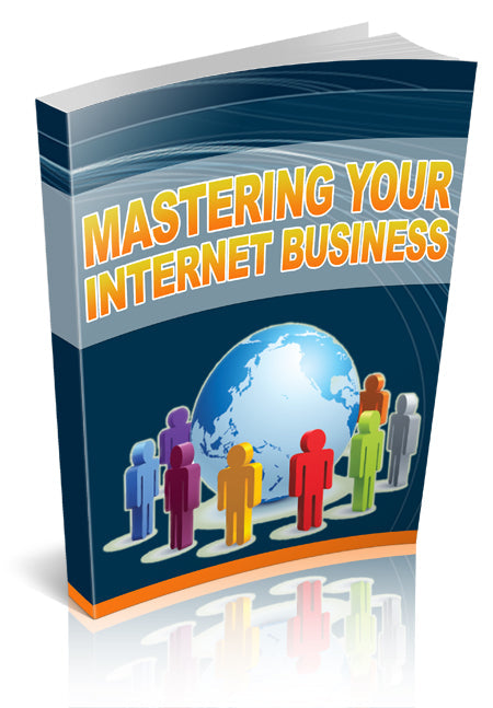 Mastering Your Internet Business eBook