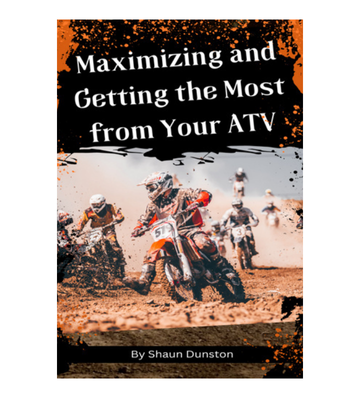 Maximizing and Getting the Most from Your ATV