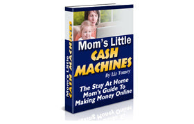 Moms Little Cash Machines eBook